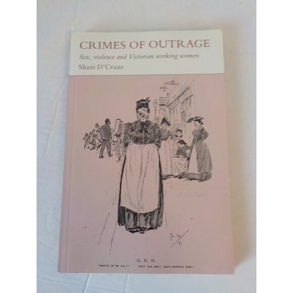 Crimes of Outrage Sex Violence and Victorian Working Women by Shani D Cruze 1998 - Picture 1 of 7